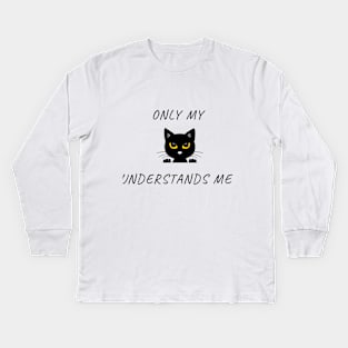 Only My Cat Understands Me Cute Kids Long Sleeve T-Shirt